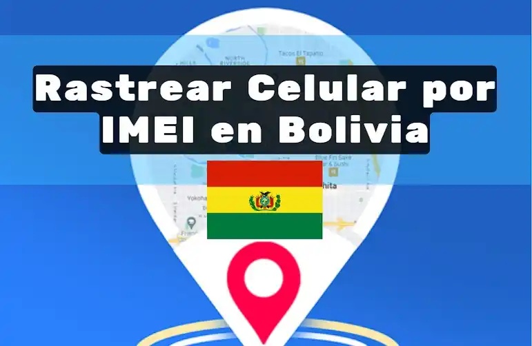 Como rastrear un celular por IMEI en Bolivia
