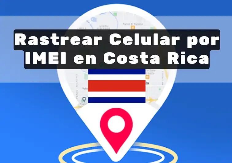 Rastrear Celular por IMEI Costa Rica